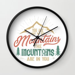 Mountains are in you Rock Climb boulder Wall Clock