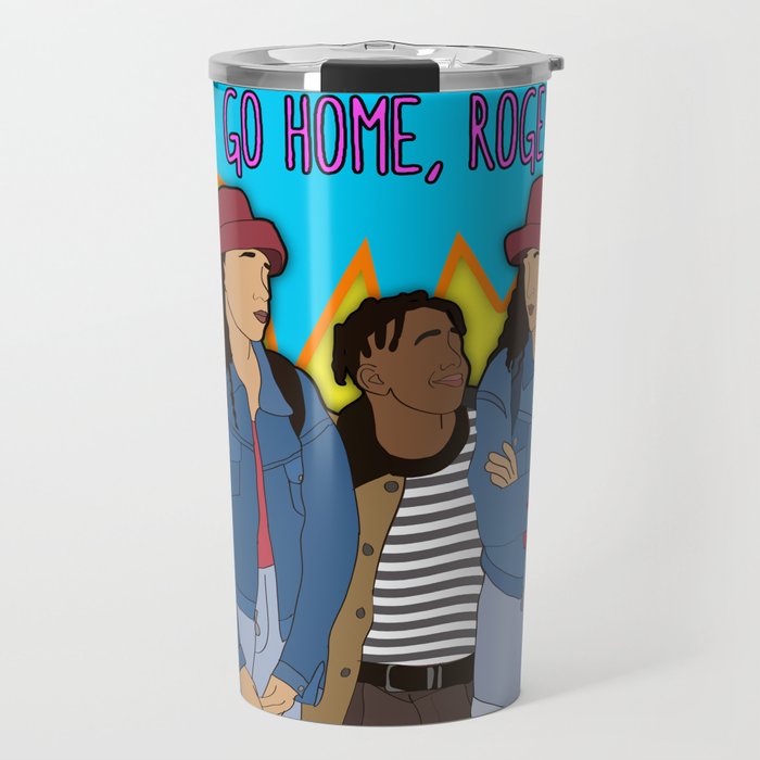 Go Home Roger By Vizzy Nakasso Travel Mug By Artbykasso Society6
