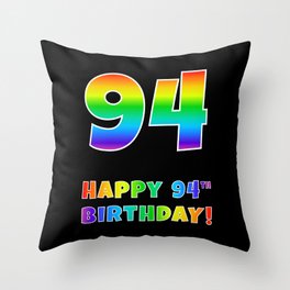 [ Thumbnail: HAPPY 94TH BIRTHDAY - Multicolored Rainbow Spectrum Gradient Throw Pillow ]
