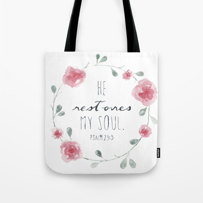 He Restores My Soul. Psalm 23:3, bible verse, watercolor flowers Tote Bag