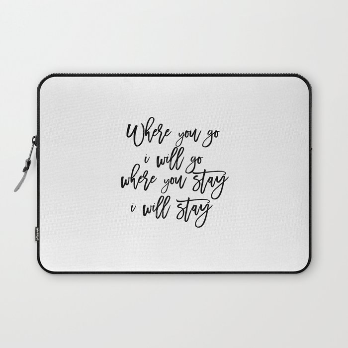 Printable Art,Bible Verse,RUTH 1:16 Where You Go I Will Go,Scripture Art,Bible Cover,Inspirational Q Laptop Sleeve