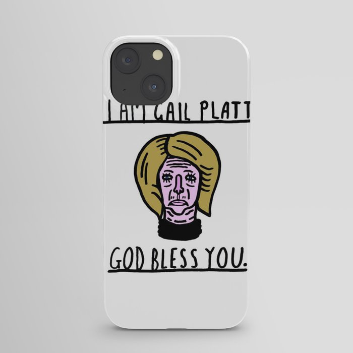 I am Gail Platt , Godbless You iPhone Case