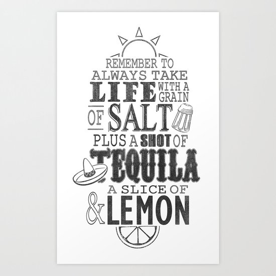 Life is like a bottle of Tequila... Art Print