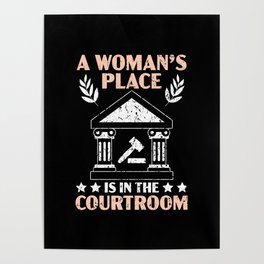A Woman's Place Is In The Courtroom Judge Lawyer Poster