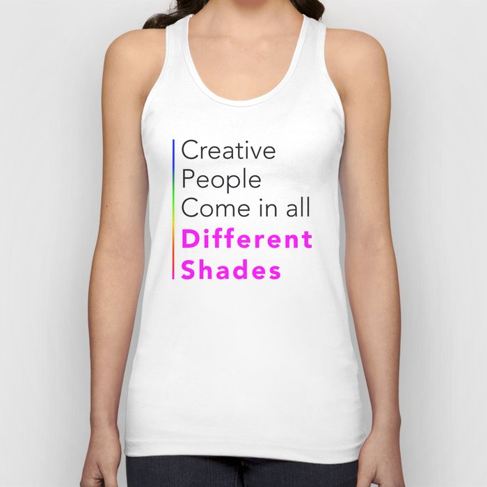 creative people come in all different shades - PINK Tank Top