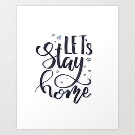 Let's Stay Home Art Print