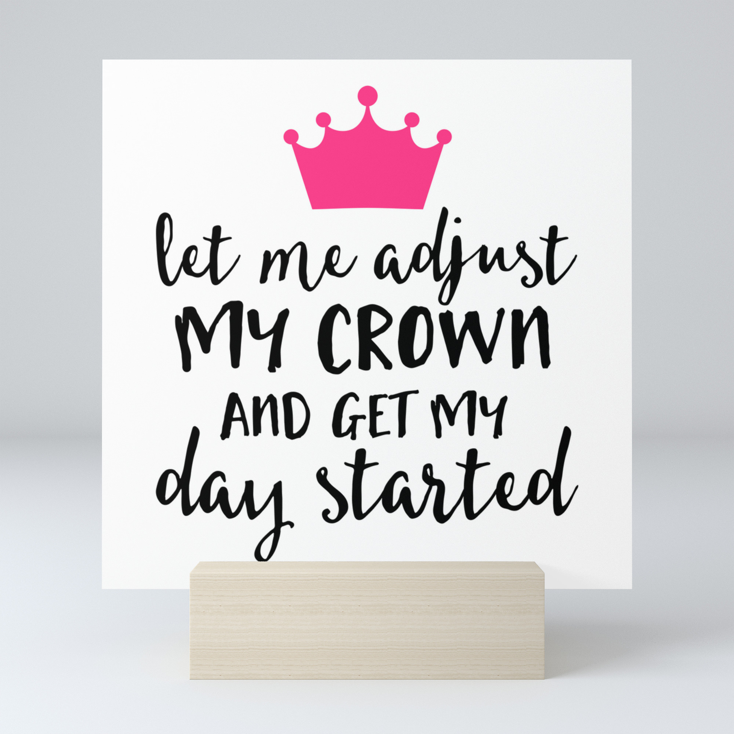 Adjust My Crown Funny Quote Mini Art Print By Envyart Society6