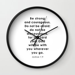 Be Strong and Courageous Wall Clock
