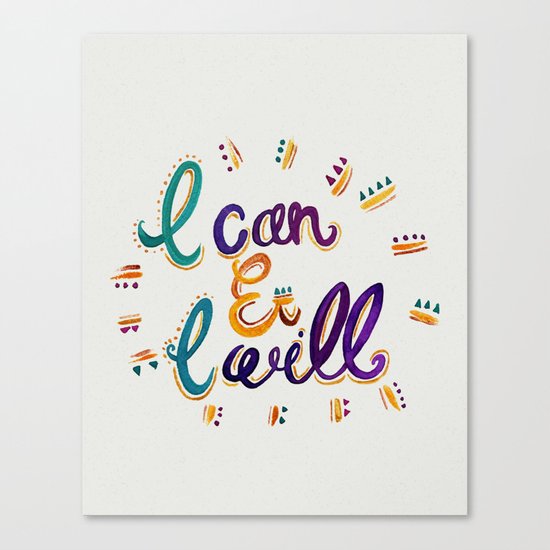 I Can And I Will Canvas Print