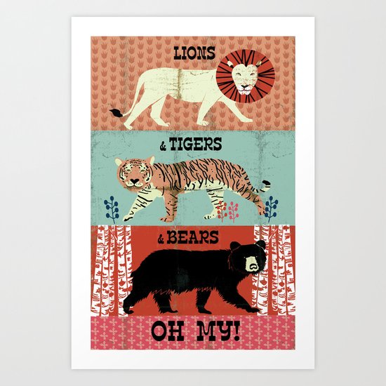 Lions and Tigers and Bears! Art Print