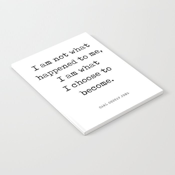 I am what I choose to become - Carl Gustav Jung Quote - Literature - Typewriter Print Notebook