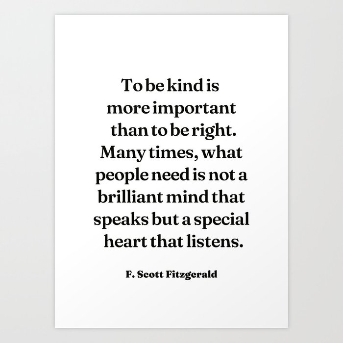 To be kind quote by F. Scott Fitzgerald Art Print