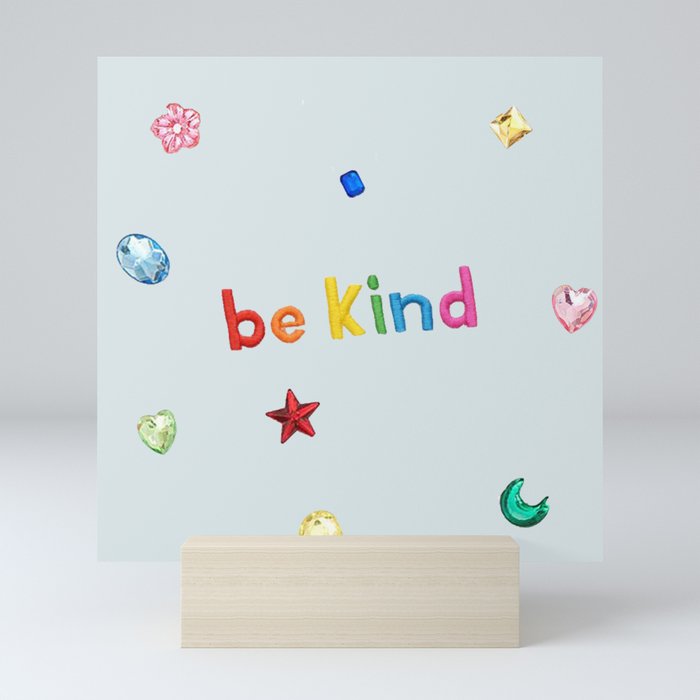 be kind!!!! Mini Art Print