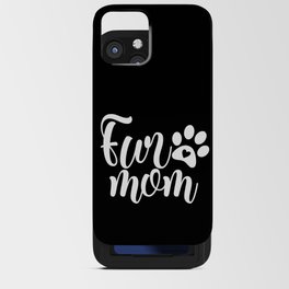 Fur Mom Cute Pet Paw Script Slogan iPhone Card Case