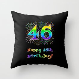 [ Thumbnail: 46th Birthday - Fun Rainbow Spectrum Gradient Pattern Text, Bursting Fireworks Inspired Background Throw Pillow ]