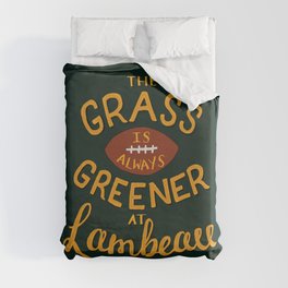 The Grass is Always Greener in Lambeau Duvet Cover