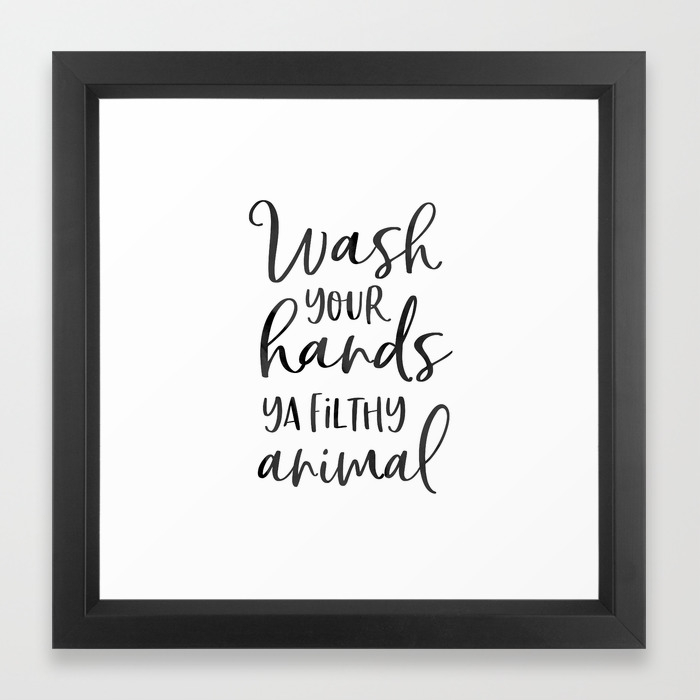Bathroom Wall Decor Wash Your Hands Ya Filthy Animal Funny Print