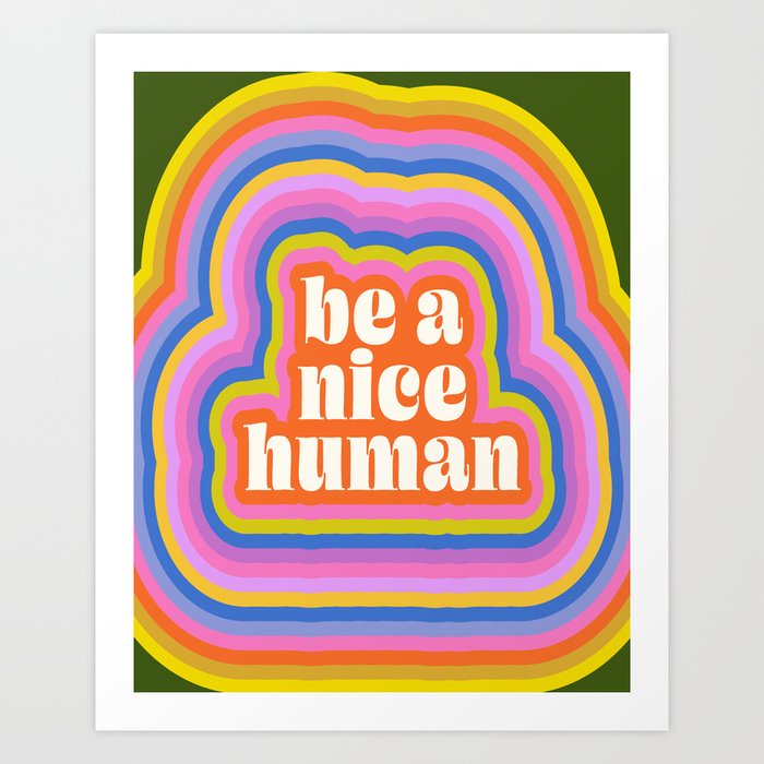 Be a Nice Human | Retro  Art Print