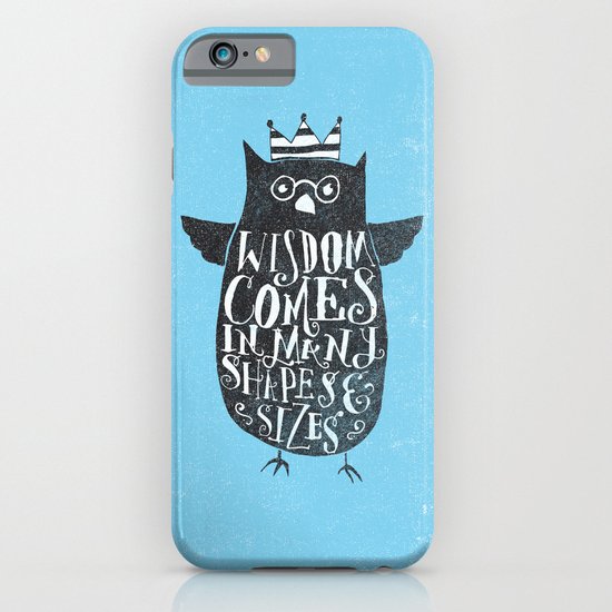 WISDOM COMES IN MANY SHAPES & SIZES iPhone & iPod Case