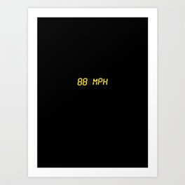 88 mph - Back to the future Art Print