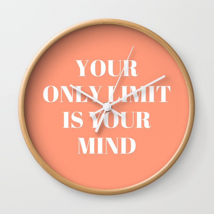 Your only limit is your mind Wall Clock