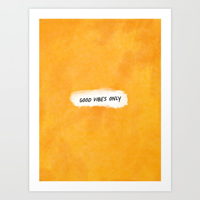 Good Vibes Only: Yellow Canvas Edition Art Print