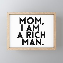 Mom I am a Rich Man | Black and White  Framed Mini Art Print