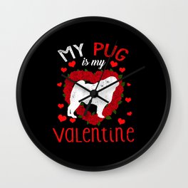 Dog Animal Hearts Day Pug My Valentines Day Wall Clock