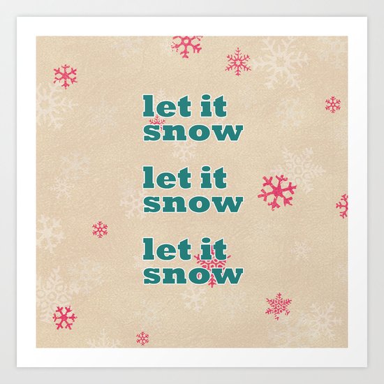 let it snow Art Print