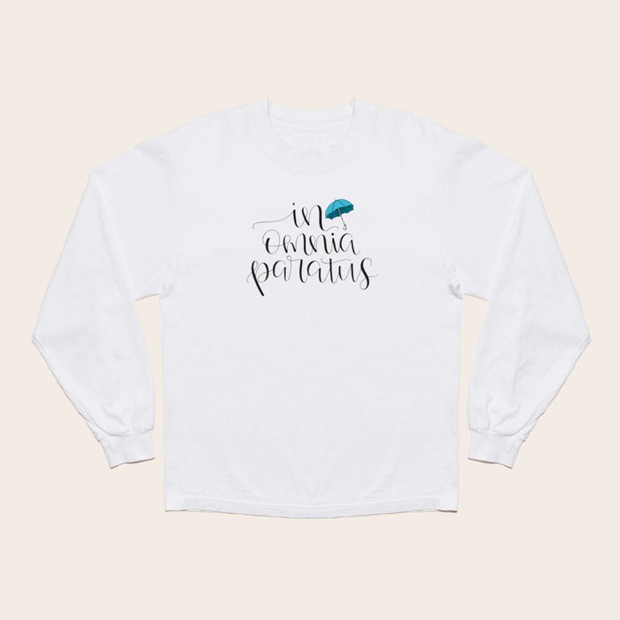 In Omnia Paratus Ready For Anything Gilmore Girls Quote Long Sleeve T Shirt By Little Inklings Society6