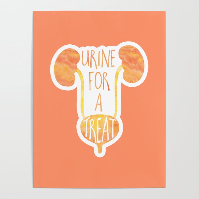 Urine for a treat! Funny medical pun Poster