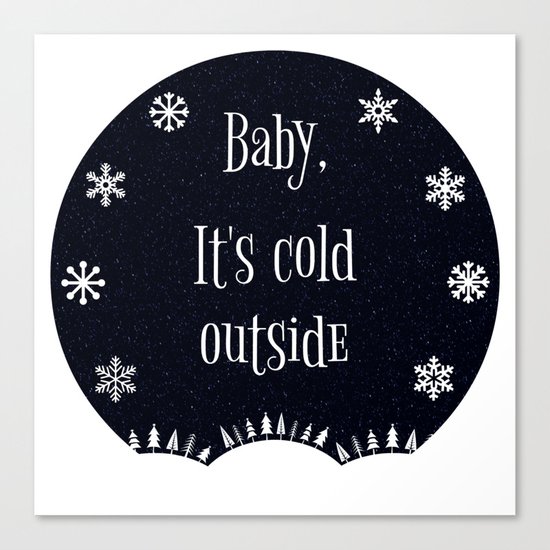 Baby, It's Cold Outside Canvas Print