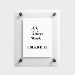 I made it Inspirational Quotes Typography Black and white  Home Decor Printable Wall Art Floating Acrylic Print