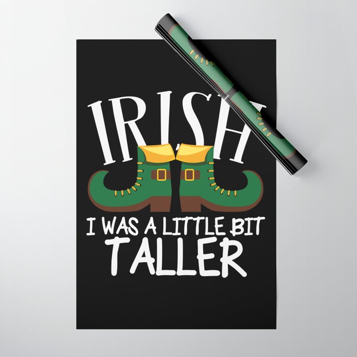 Irish I Was A Little Taller Wrapping Paper