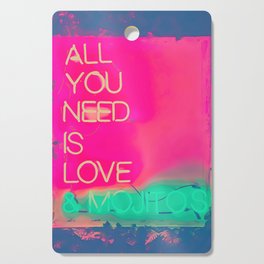 All we need is love and mojitos Cutting Board