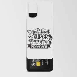 Super Tired Super Hungry Pregnant Android Card Case