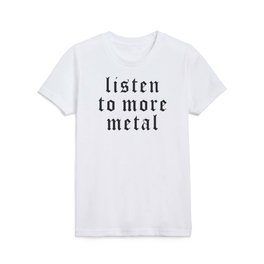 Music Listen To More Heavy Metal Typography Kids T Shirt
