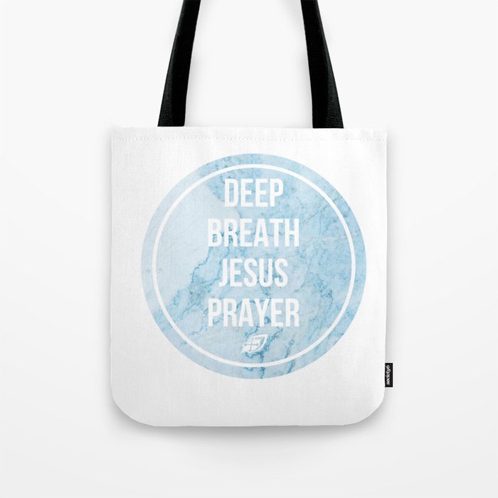 Deep Breath Jesus Prayer Tote Bag