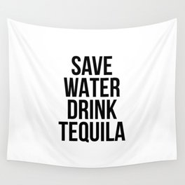 Save water drink tequila Wall Tapestry