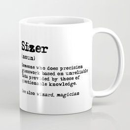 Sizer job definition funny Coffee Mug | Job, Gifts, Sizer, Definition, Occupation, Coworker, Funny, Graphicdesign, Gift, Co Worker 