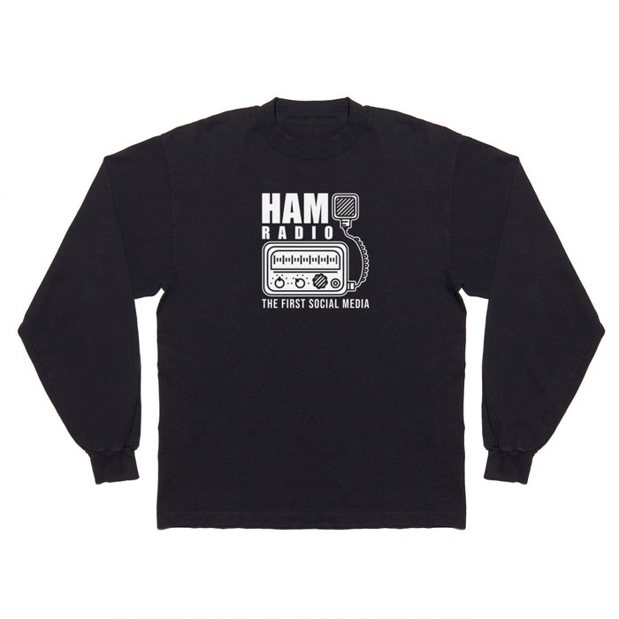 Ham Radio Saying Long Sleeve T Shirt