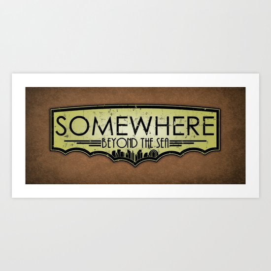 Somewhere Beyond the Sea Art Print