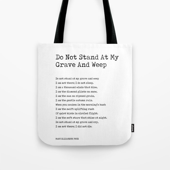 Do Not Stand At My Grave And Weep - Mary Elizabeth Frye Poem - Literature - Typewriter Print 1 Tote Bag