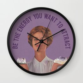 Be The Energy You Want to Attract Wall Clock