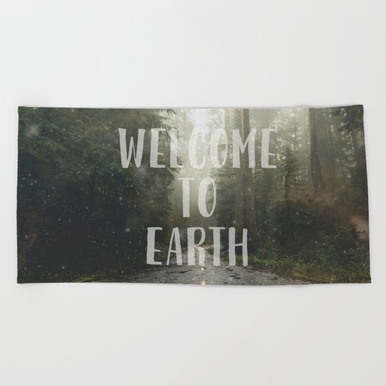 WELCOME TO EARTH Beach Towel