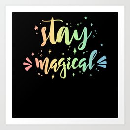Magical Quote Stay Magical Art Print