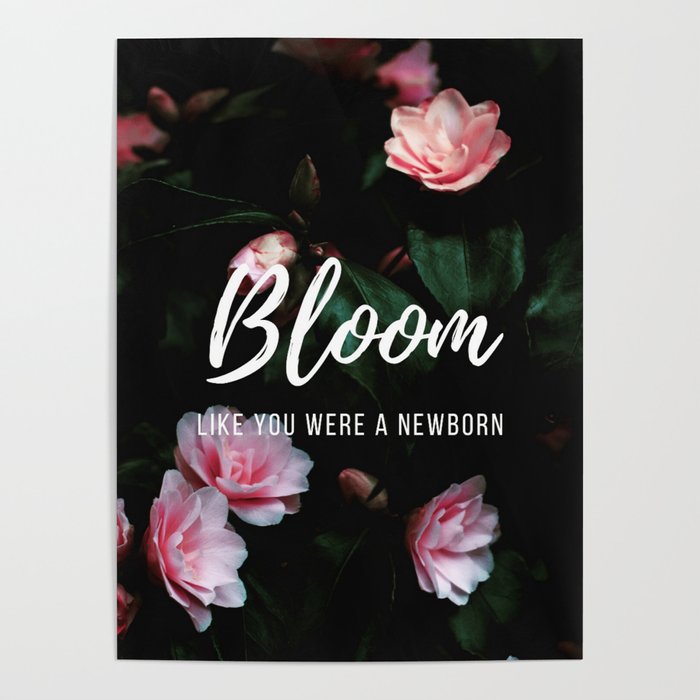 Bloom Like A Newborn Poster