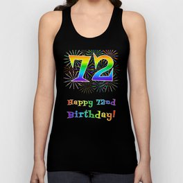 [ Thumbnail: 72nd Birthday - Fun Rainbow Spectrum Gradient Pattern Text, Bursting Fireworks Inspired Background Tank Top ]