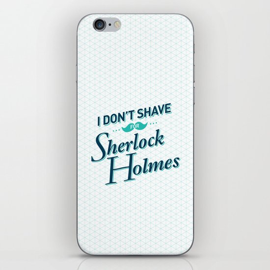 I Don't Shave for Sherlock Holmes iPhone Skin