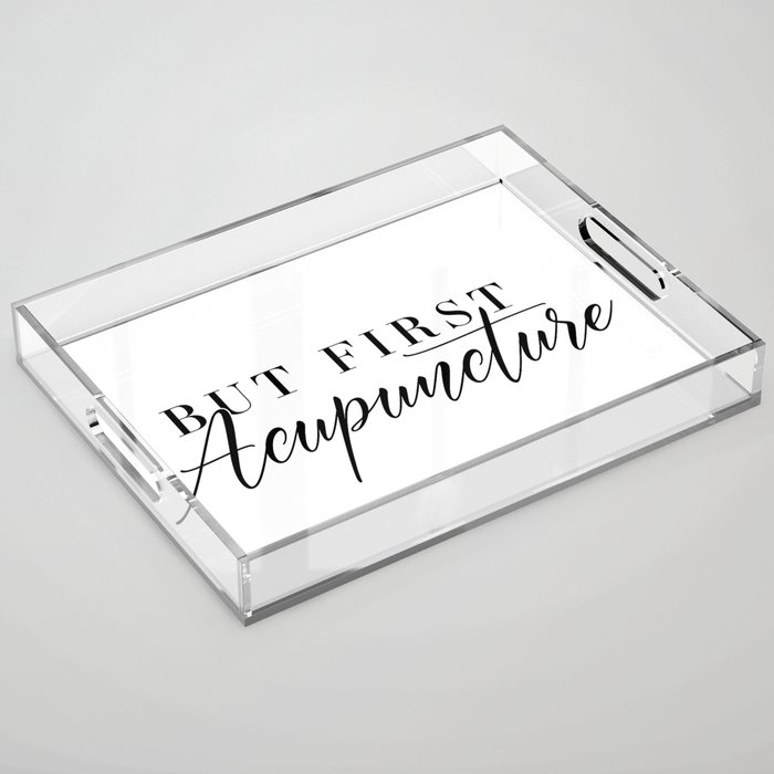 But First, Acupuncture Acrylic Tray